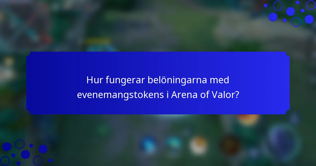 Hur fungerar belöningarna med evenemangstokens i Arena of Valor?