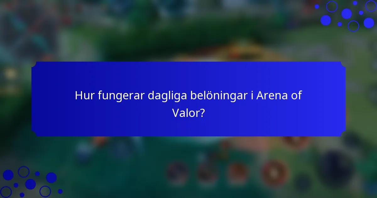 Hur fungerar dagliga belöningar i Arena of Valor?