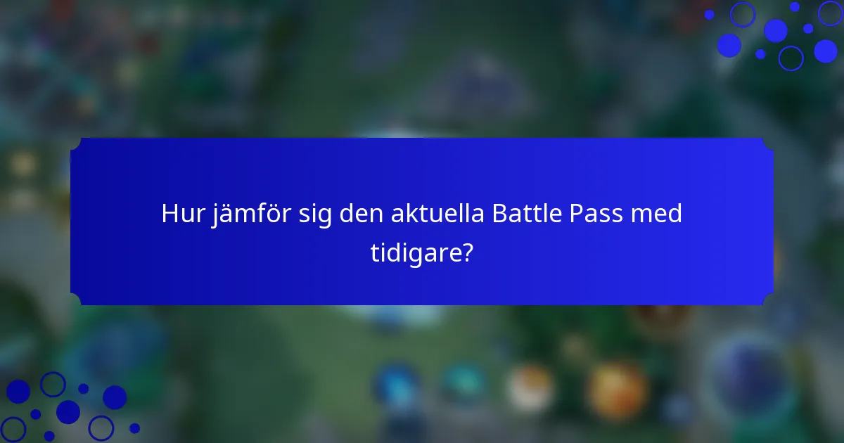 Hur jämför sig den aktuella Battle Pass med tidigare?