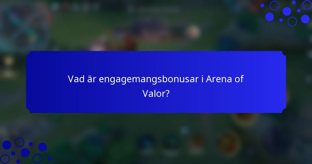 Vad är engagemangsbonusar i Arena of Valor?