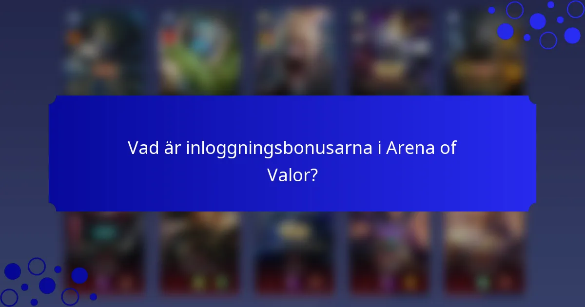 Vad är inloggningsbonusarna i Arena of Valor?
