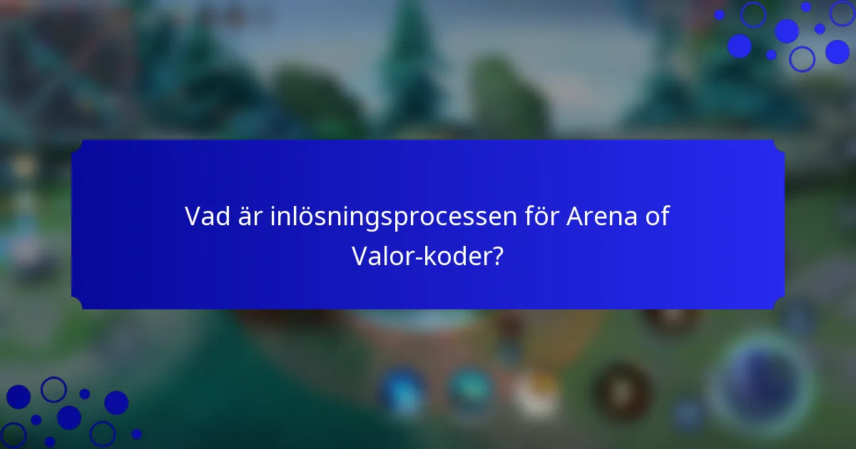 Vad är inlösningsprocessen för Arena of Valor-koder?