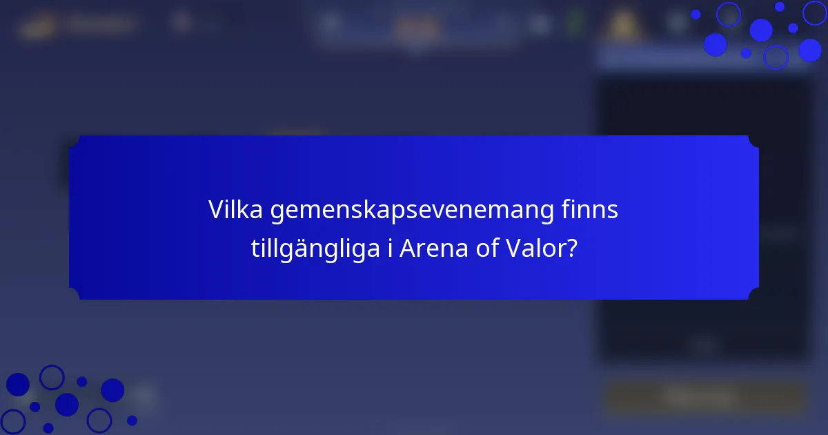 Vilka gemenskapsevenemang finns tillgängliga i Arena of Valor?