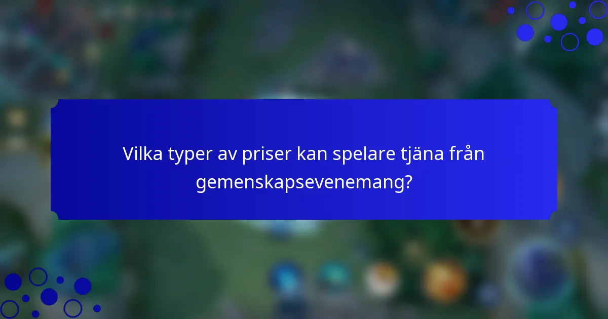 Vilka typer av priser kan spelare tjäna från gemenskapsevenemang?