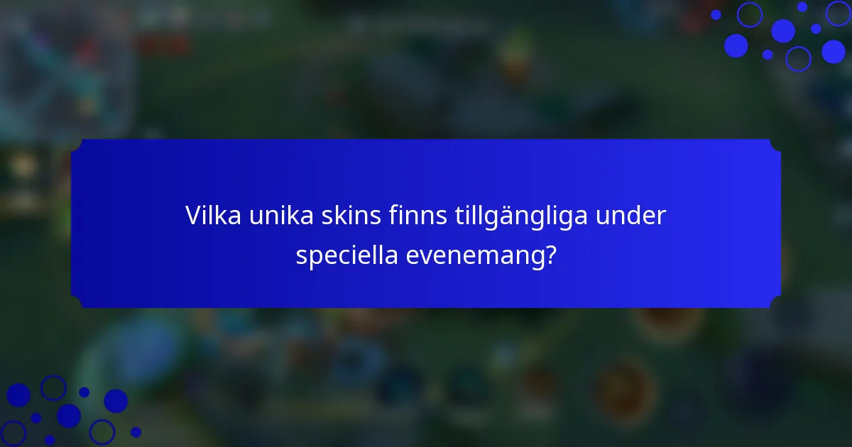 Vilka unika skins finns tillgängliga under speciella evenemang?